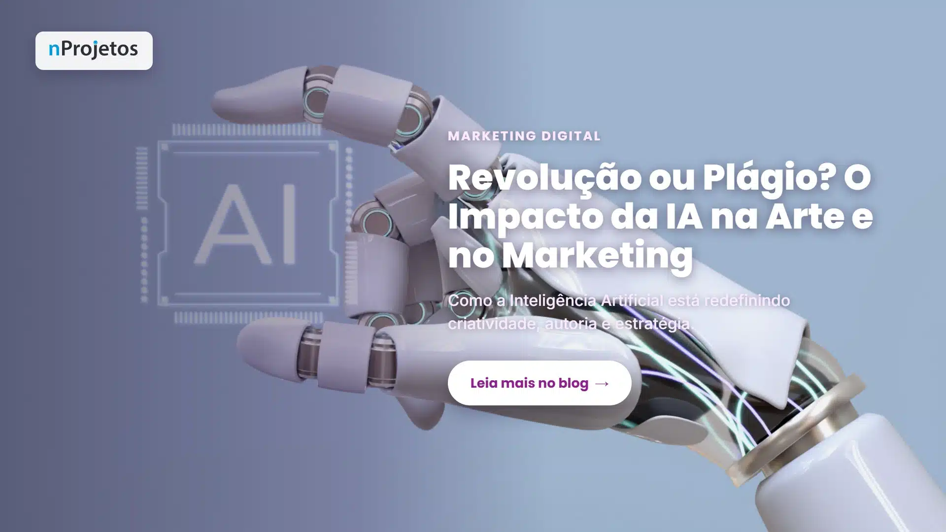 Marketing Digital Revolução ou Plágio? O Impacto da IA na Arte e no Marketing Como a Inteligência Artificial está redefinindo criatividade, autoria e estratégia.